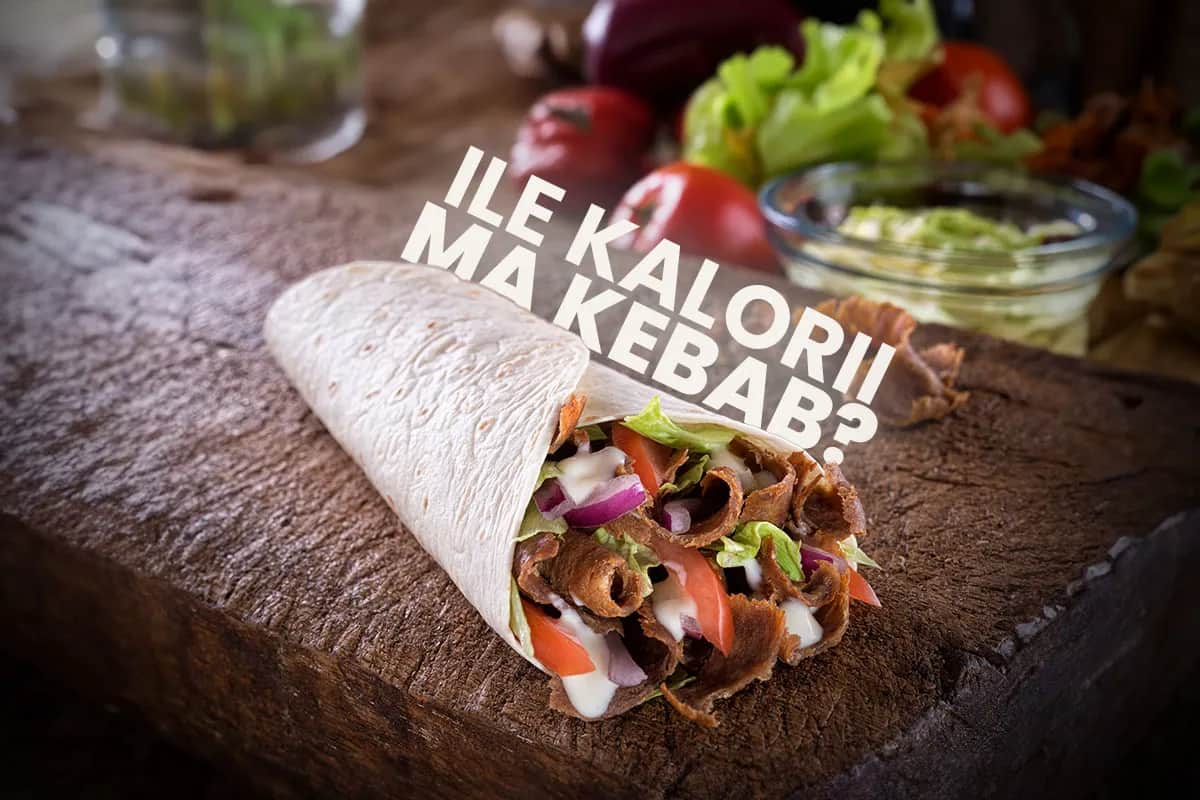 Ile kcal ma kebab w tortilli? Sprawdź, co wpływa na kaloryczność