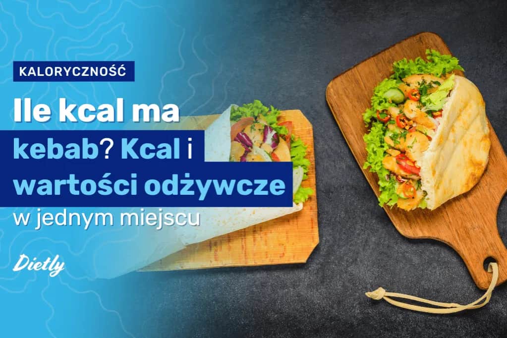 Ile kcal ma kebab na cienkim? Zaskakujące różnice w kaloriach